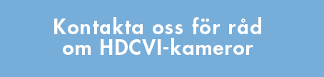 Kontakta oss för råd om HDCVI-kameror